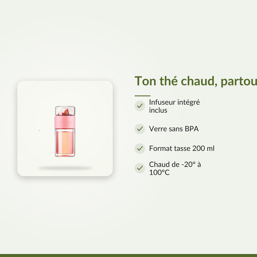 Ton thé chaud, partout, sans compromis