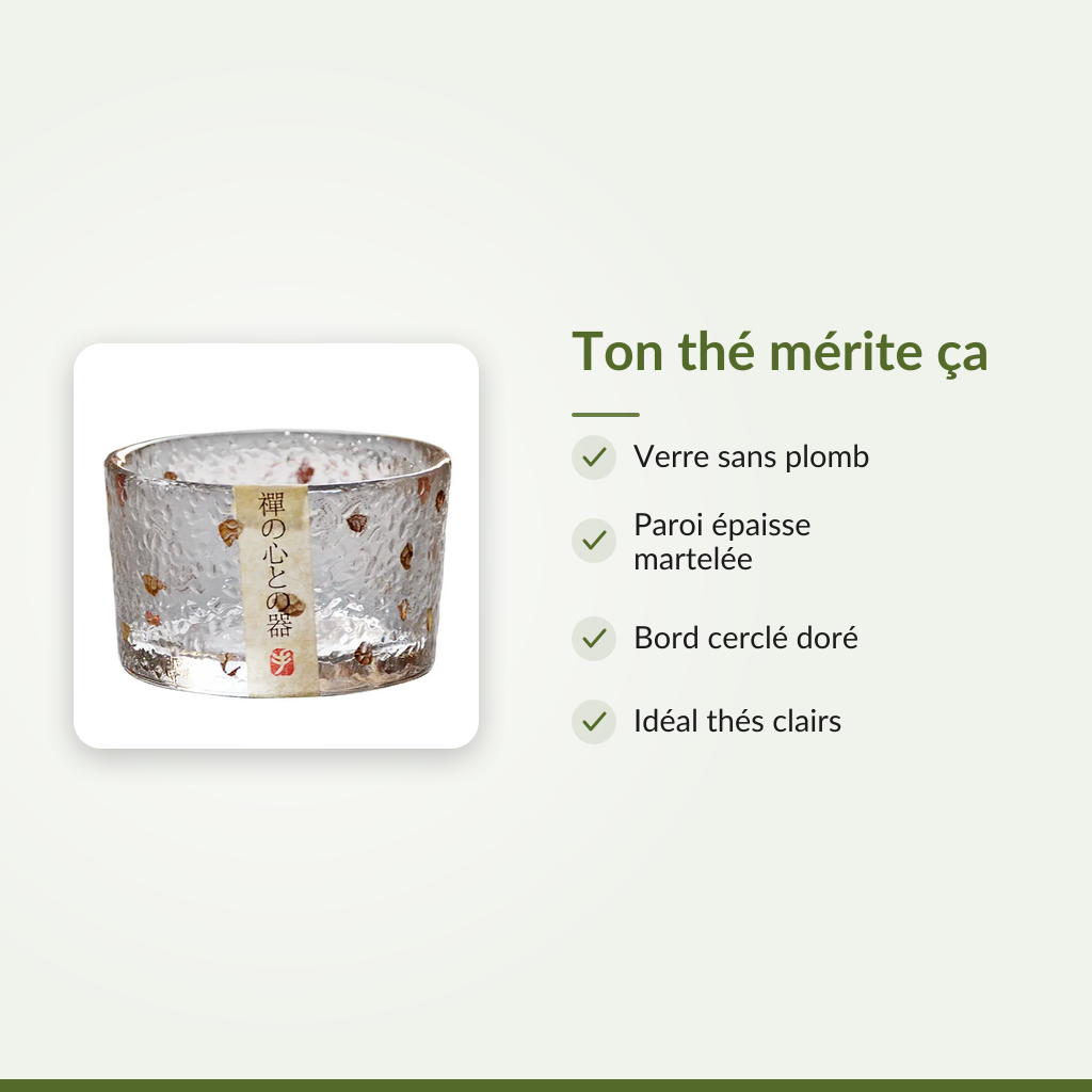Ton thé vert méritait ce verre martelé